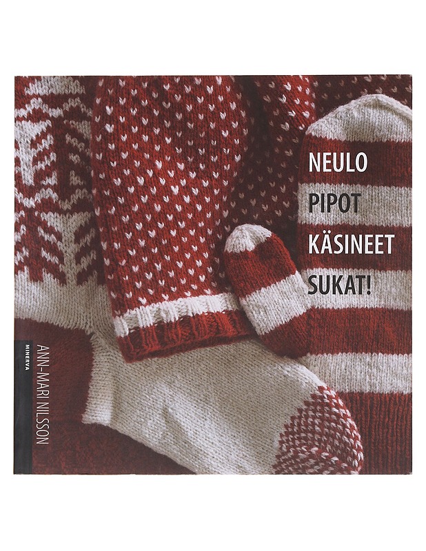 Neulo pipot, käsineet, sukat! - Nilsson, Ann-Mari - Tietokirjat ja oppaat - 10105581362 - 0