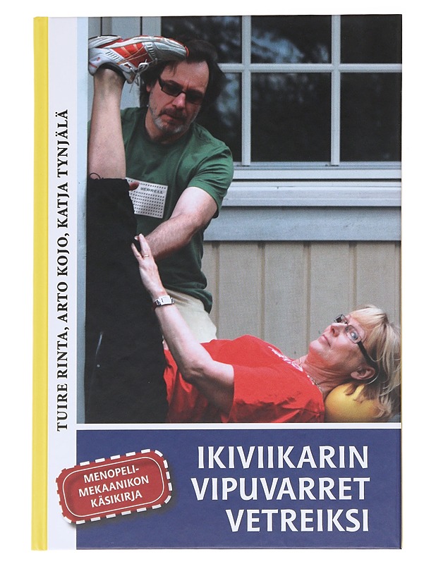 Ikiviikarin vipuvarret vetreiksi / menopelimekaanikon käsikirja - Rinta, Tuire - Tietokirjat ja oppaat - 10105581443 - 0