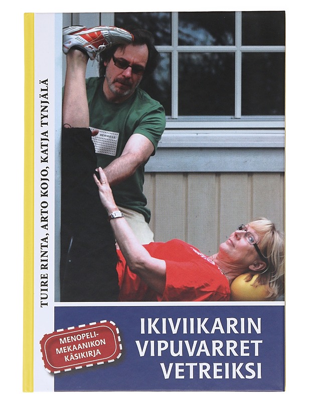 Ikiviikarin vipuvarret vetreiksi / menopelimekaanikon käsikirja - Rinta, Tuire - Tietokirjat ja oppaat - 10105581447 - 0
