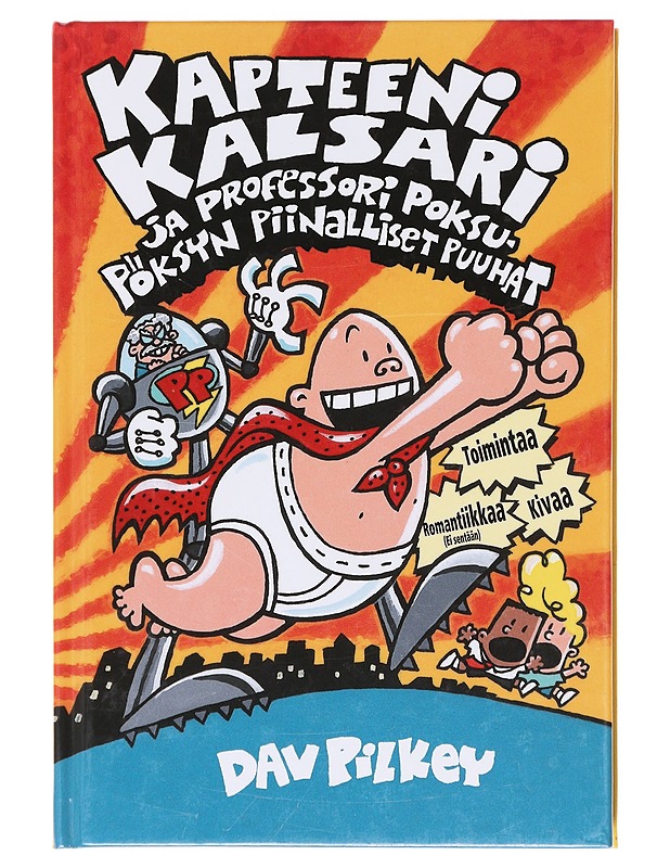 Kapteeni Kalsari ja professori Poksupöksyn piinalliset puuhat - Pilkey, Dav - Lastenkirjat - 10105581448 - 0