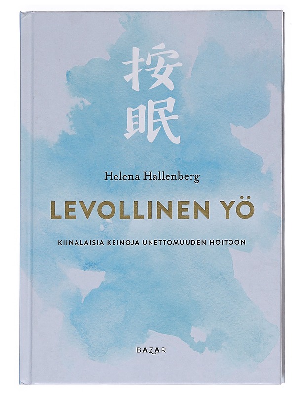 Levollinen yö : kiinalaisia keinoja unettomuuden hoitoon - Hallenberg, Helena - Tietokirjat ja oppaat - 10105581486 - 0