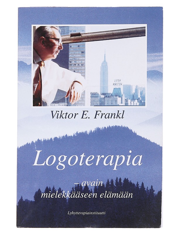 Logoterapia - avain mielekkääseen elämään - Frankl, Viktor - Tietokirjat ja oppaat - 10105581513 - 0