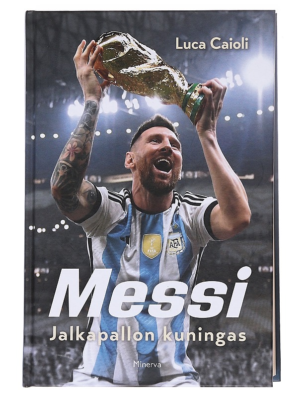 Messi / jalkapallon kuningas - Caioli, Luca - Elämäkerrat ja muistelmat - 10105581518 - 0