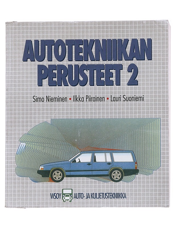 Autotekniikan perusteet. 2, Autoalan peruskurssi, moottorin tehonsiirron perusteet, kuntohuolto, korihuolto - Piirainen, Ilkka - Tietokirjat ja oppaat - 10105581527 - 0