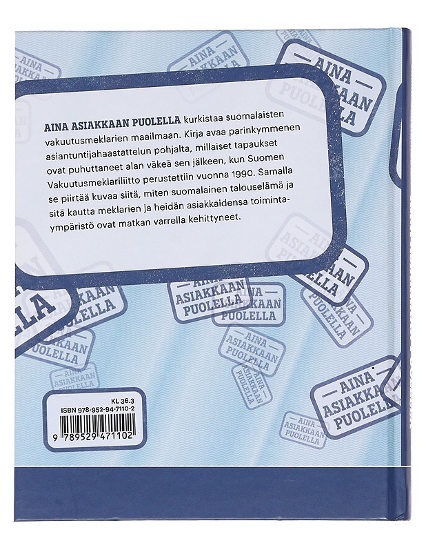 Aina asiakkaan puolella : tarinoita vakuutusmeklarien maailmasta - Jukka Saastamoinen - Tietokirjat ja oppaat - 10105581569 - 1