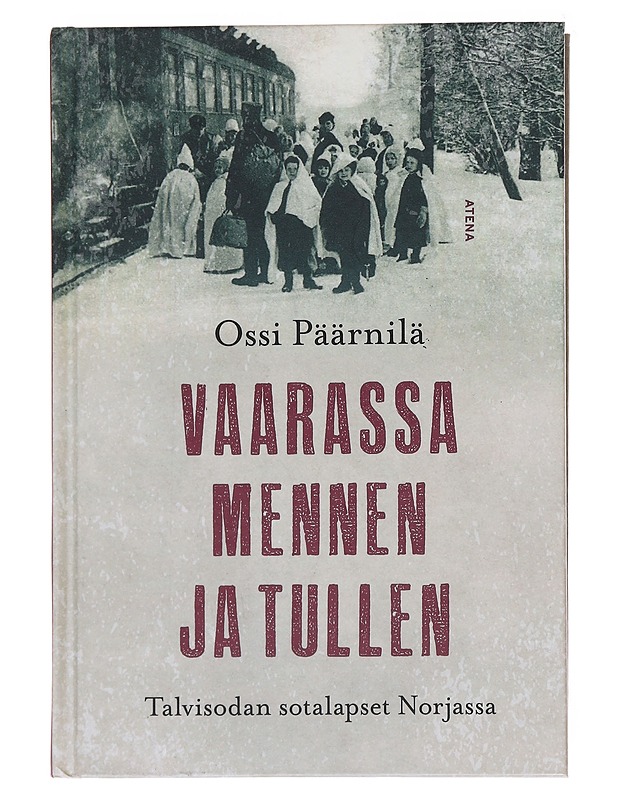 Vaarassa mennen ja tullen / talvisodan sotalapset Norjassa - Ossi Päärnilä - Elämäkerrat ja muistelmat - 10105581573 - 0