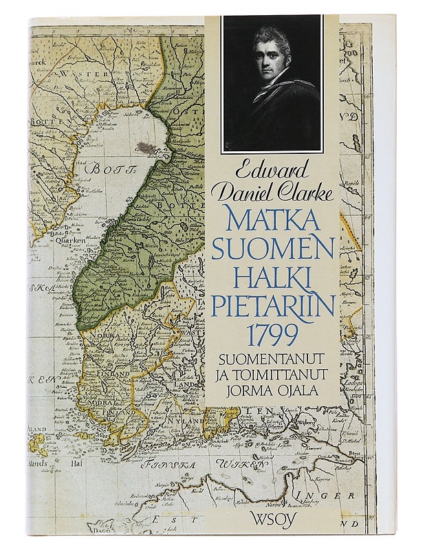 Matka Suomen halki Pietariin 1799 / Edward Danlie Clarken matka Suomessa talvella 1799-1800 - Clarke, Edward Daniel - Elämäkerrat ja muistelmat - 10105581639 - 0