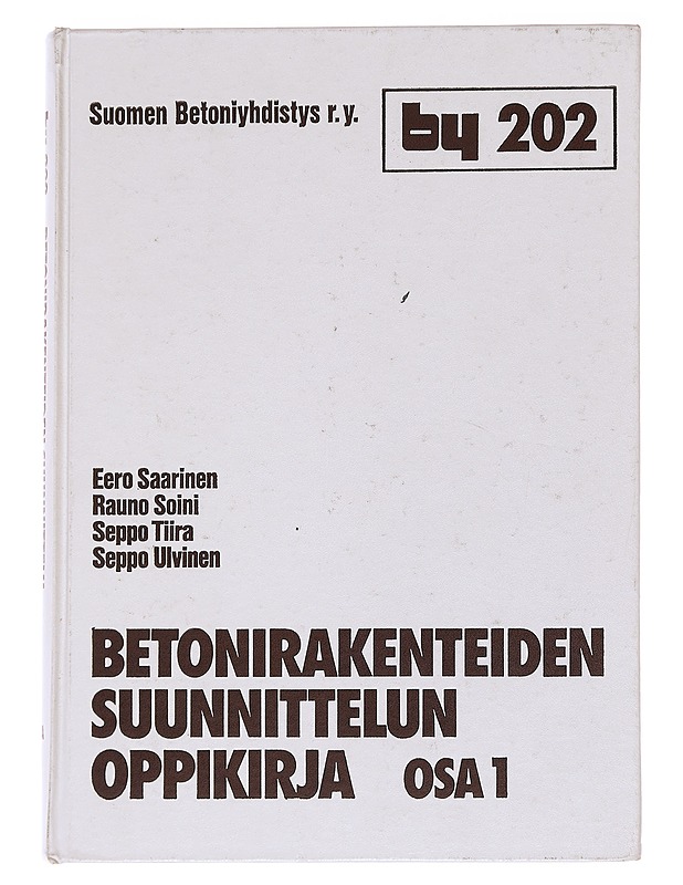 Betonirakenteiden suunnittelun oppikirja. 1 - Saarinen, Eero - Tietokirjat ja oppaat - 10105581648 - 0