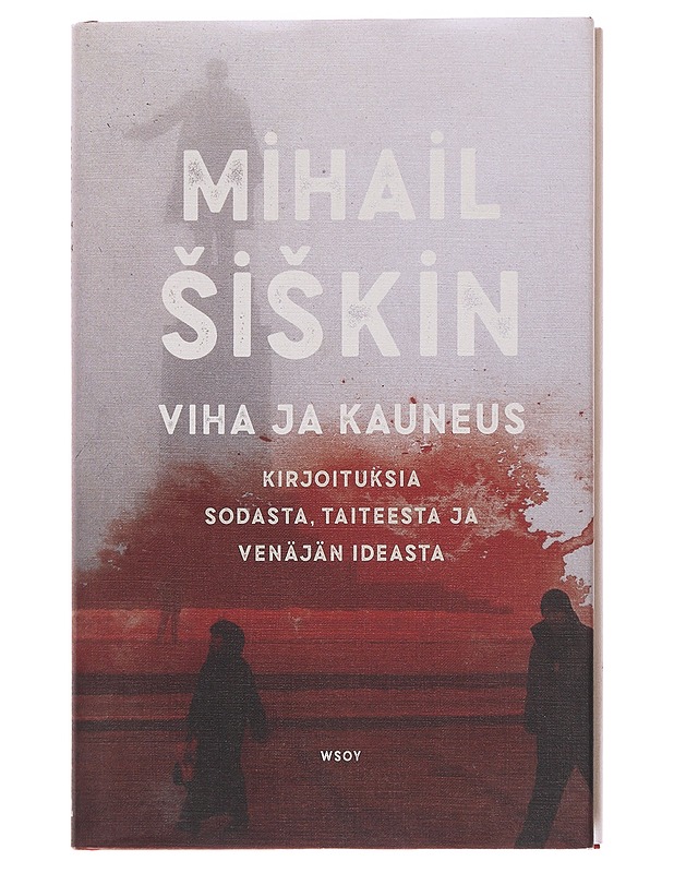 Viha ja kauneus : kirjoituksia sodasta, taiteesta ja Venäjän ideasta - Siskin, Mihail - Kaunokirjallisuus - 10105581668 - 0