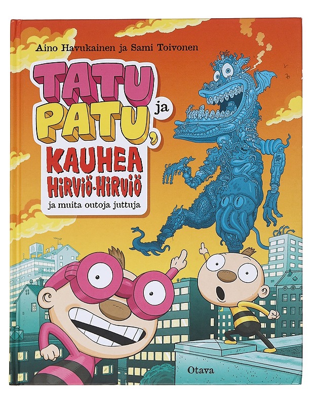 Tatu ja Patu, kauhea Hirviö-Hirviö ja muita outoja juttuja - Havukainen, Aino - Lastenkirjat - 10105581724 - 0