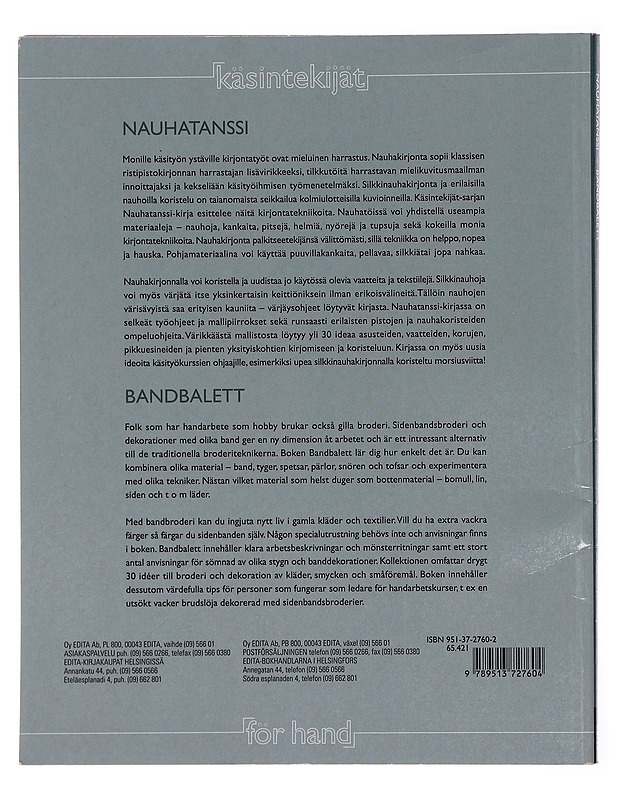Nauhatanssi : silkkinauhakirjontaa ja koristelua erilaisilla nauhoilla : sidenbandsbroderi och dekoration med olika band = Bandbalett - Suomi, Benita - Tietokirjat ja oppaat - 10105581829 - 1