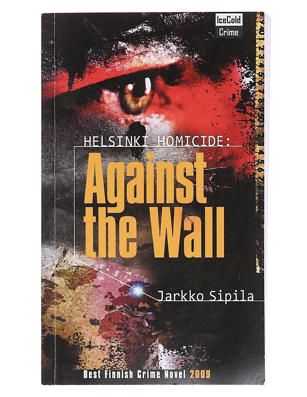 Helsinki homicide : against the wall - Sipilä, Jarkko - Romaanit ja novellit - 10105581849 - 0
