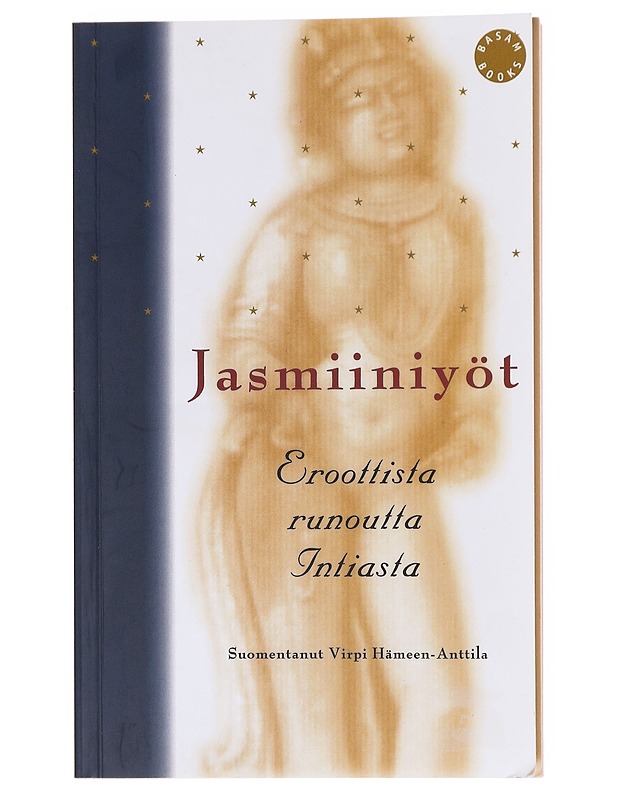 Jasmiiniyöt / eroottista runoutta Intiasta - Hämeen-Anttila, Virpi - Runot ja näytelmät - 10105581892 - 0