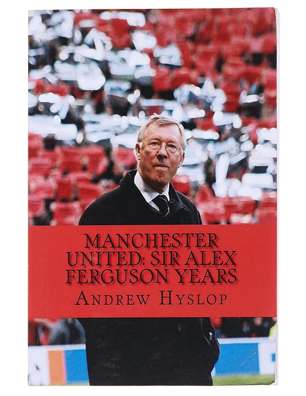 Manchester United: Sir Alex Ferguson Years - Elämäkerrat ja muistelmat - 10105581909 - 0