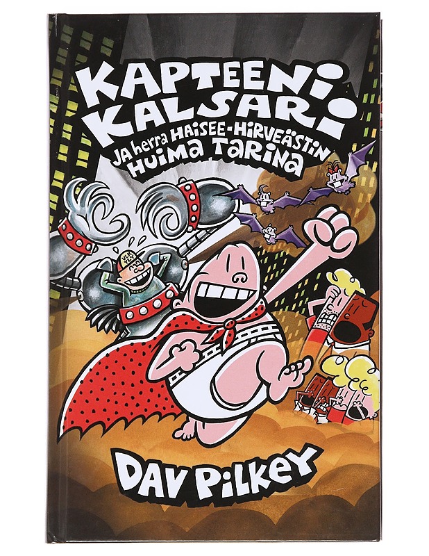Kapteeni Kalsari ja herra Haisee-Hirveästin huima tarina - Pilkey, Dav - Lastenkirjat - 10105582025 - 0