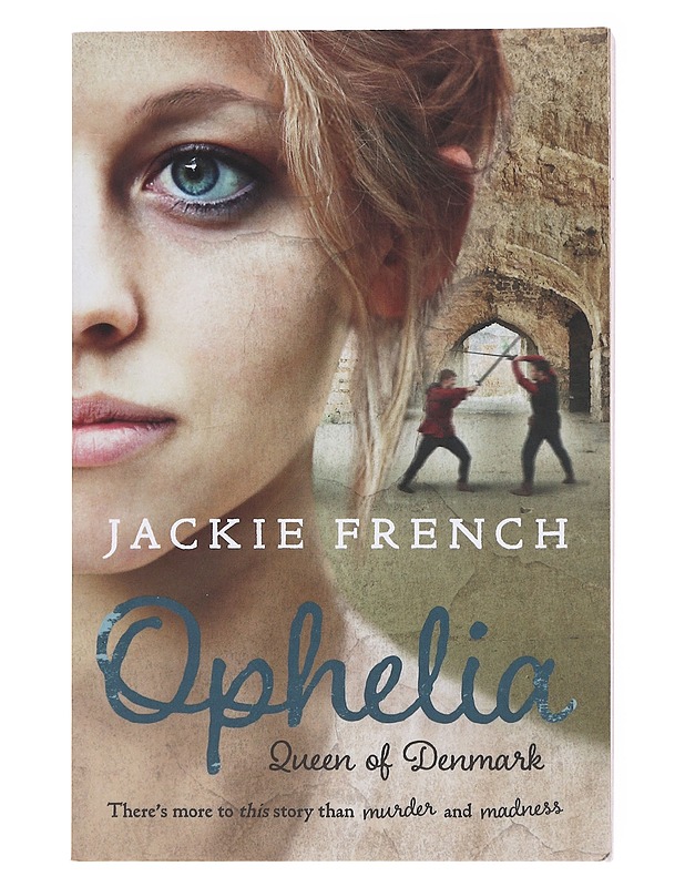 Ophelia: Queen Of Denmark - Jackie French - Romaanit ja novellit - 10105582082 - 0
