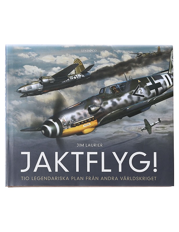 Jaktflyg! / tio legendariska plan från andra världskriget - Laurier, Jim - Historiakirjat - 10105582086 - 0