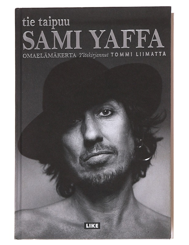 Sami Yaffa / tie taipuu : omaelämäkerta - Liimatta, Tommi - Elämäkerrat ja muistelmat - 10105582155 - 0