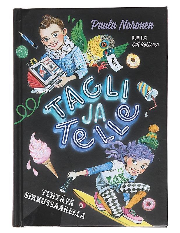 Tagli ja Telle / tehtävä sirkussaarella - Noronen, Paula - Nuorten kirjat - 10105582175 - 0