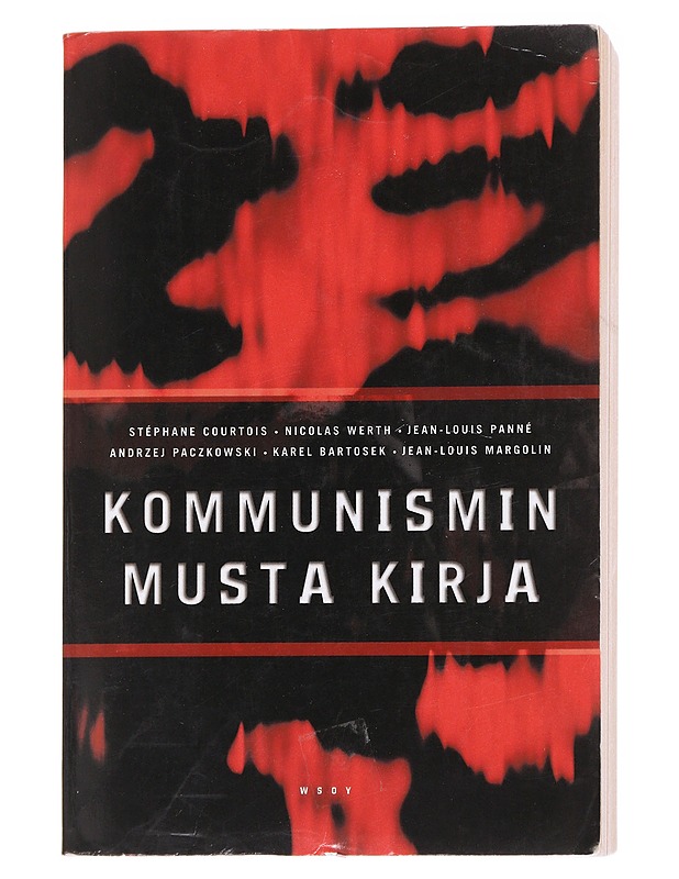 Kommunismin musta kirja : rikokset, terrori, sorto - Courtois, Stéphane - Tietokirjat - 10105582223 - 0