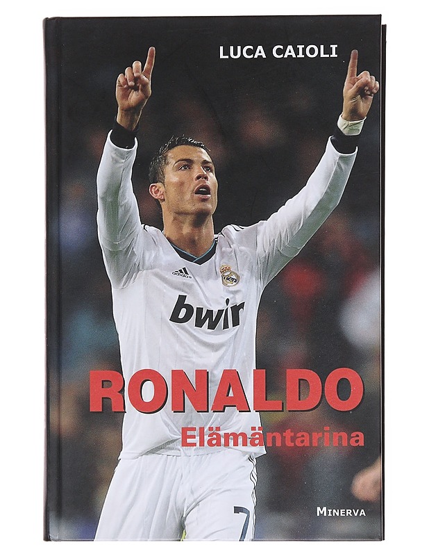 Ronaldo : elämäntarina - Caioli, Luca - Elämäkerrat ja muistelmat - 10105582221 - 0
