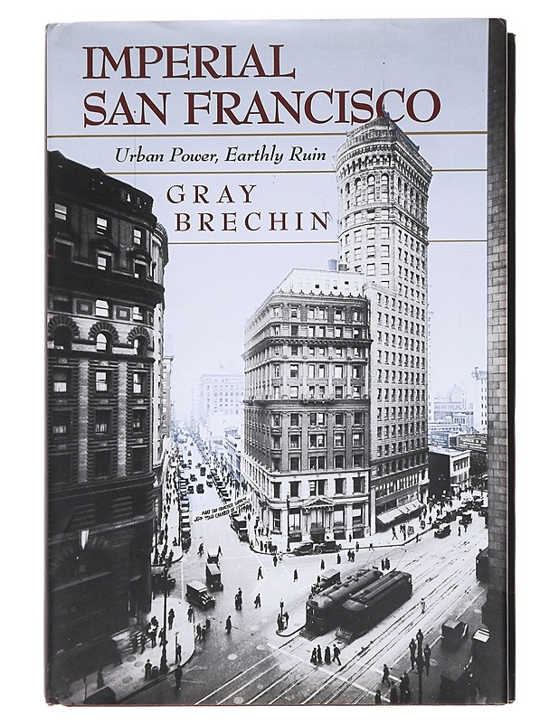 Imperial San Francisco - Gray Brechin - Kaunokirjallisuus - 10105582235 - 0