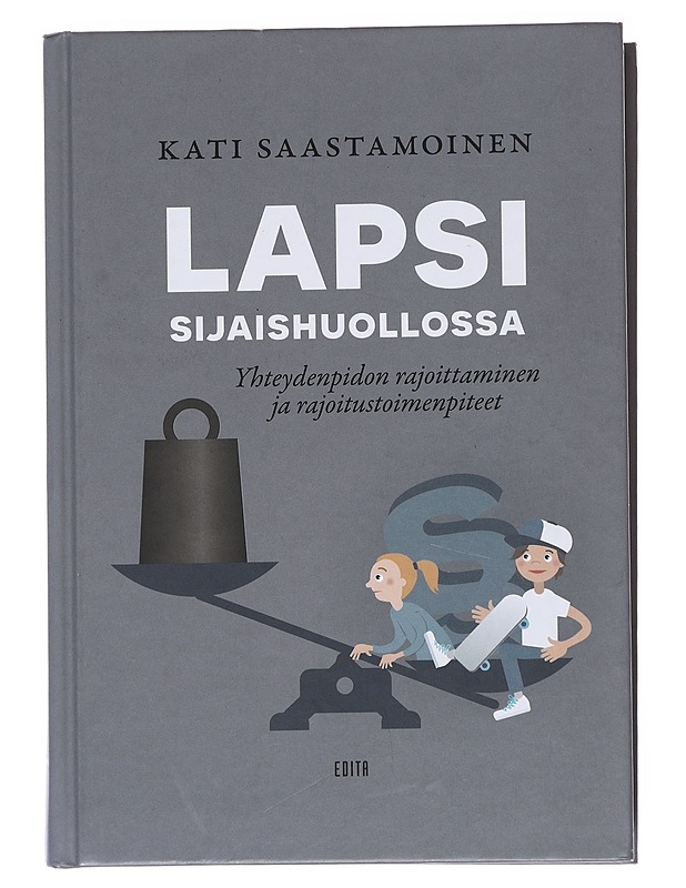 Lapsi sijaishuollossa - Saastamoinen, Kati - Tietokirjat ja oppaat - 10105582237 - 0