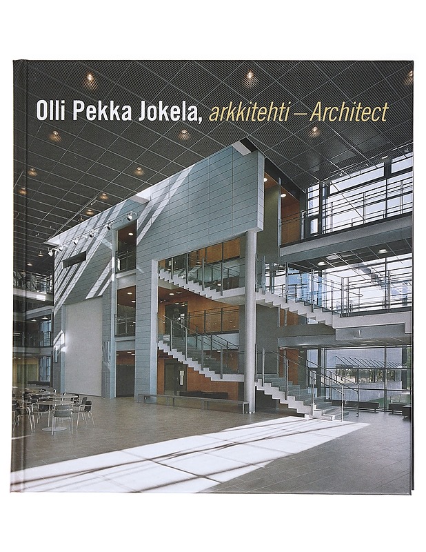 Olli-Pekka Jokela, arkkitehti : = Olli-Pekka Jokela, architect - Jokela, Olli-Pekka - Tietokirjat ja oppaat - 10105582245 - 0