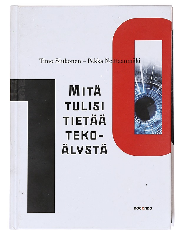 Mitä tulisi tietää tekoälystä - Siukonen, Timo - Tietokirjat ja oppaat - 10105582252 - 0