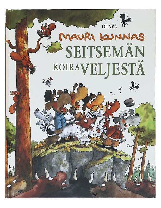 Seitsemän koiraveljestä / koiramainen versio Aleksis Kiven romaanista Seitsemän veljestä - Kunnas, Tarja - Lastenkirjat - 10105582278 - 0