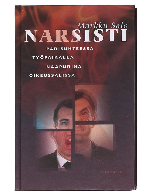 Narsisti : parisuhteessa, työpaikalla, naapurina, oikeussalissa - Markku Salo - Tietokirjat ja oppaat - 10105582280 - 0