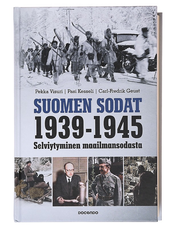 Suomen sodat 1939-1945 / selviytyminen maailmansodasta - Visuri, Pekka - Historiakirjat - 10105582291 - 0