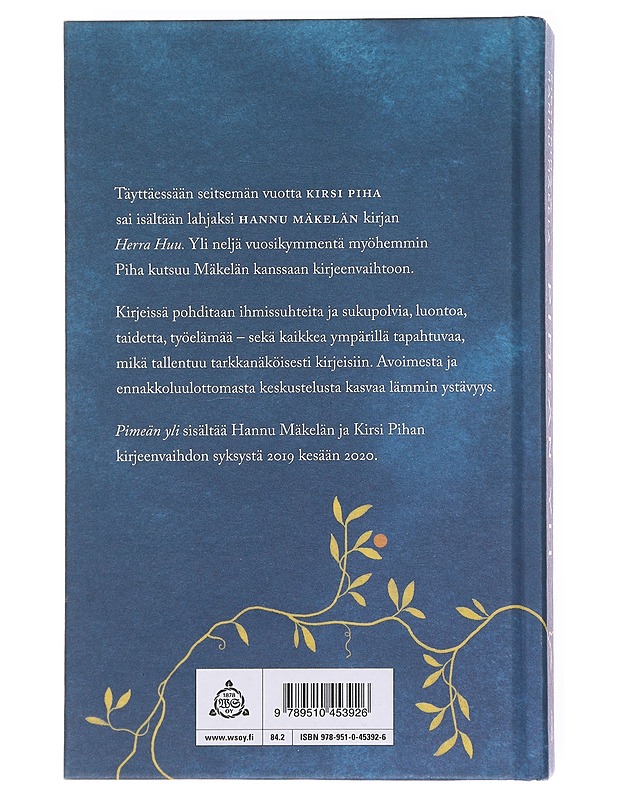 Pimeän yli / Kirsi Pihan ja Hannu Mäkelän kirjeenvaihtoa - Piha, Kirsi - Elämäkerrat ja muistelmat - 10105582359 - 1