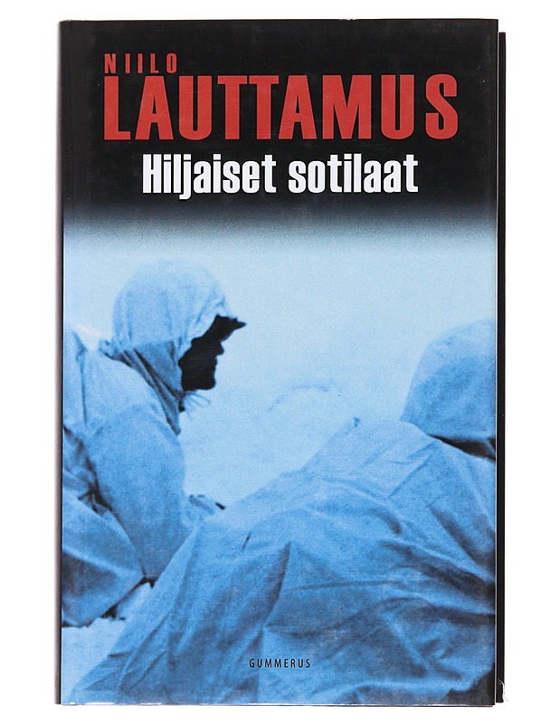 Hiljaiset sotilaat - Niilo Lauttamus - Romaanit ja novellit - 10105582390 - 0