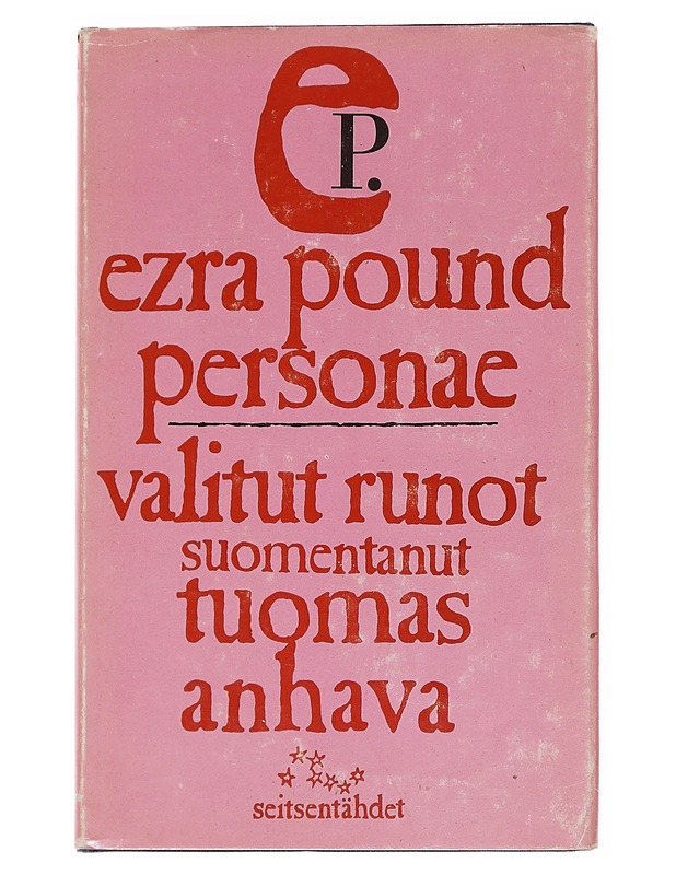 Personae / valikoima runoja vuosilta 1908-1919 - Pound, Ezra - Runot ja näytelmät - 10105582419 - 0