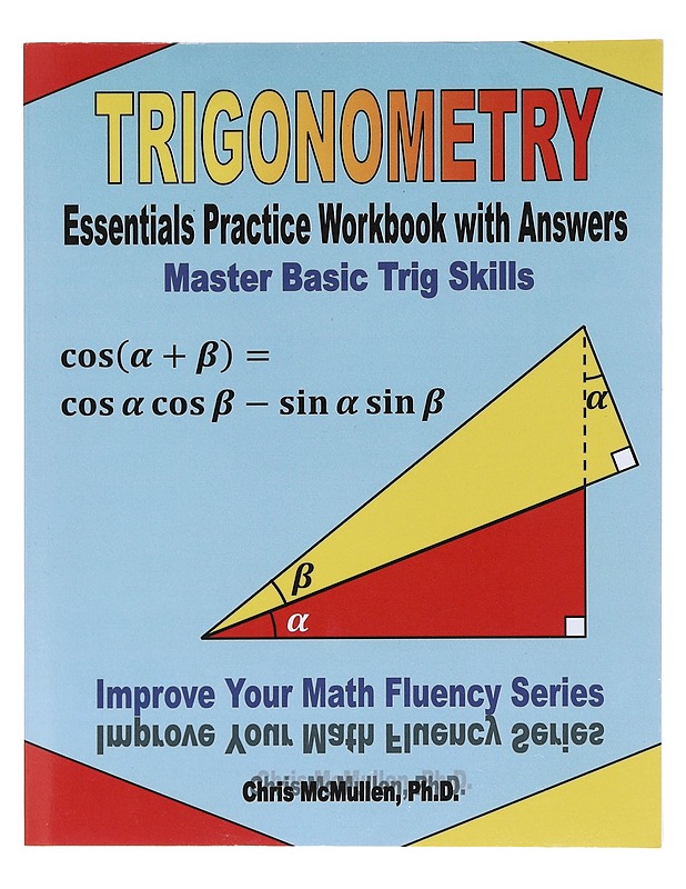 Trigonometry: Essentials Practice Workbook with Answers - McMullen, Chris, Ph.D - Tietokirjat ja oppaat - 10105582448 - 0