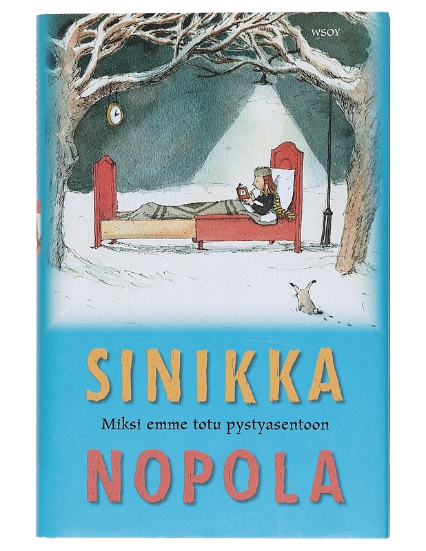 Miksi emme totu pystyasentoon ja muita kirjoituksia - Sinikka Nopola - Lastenkirjat - 10105582455 - 0