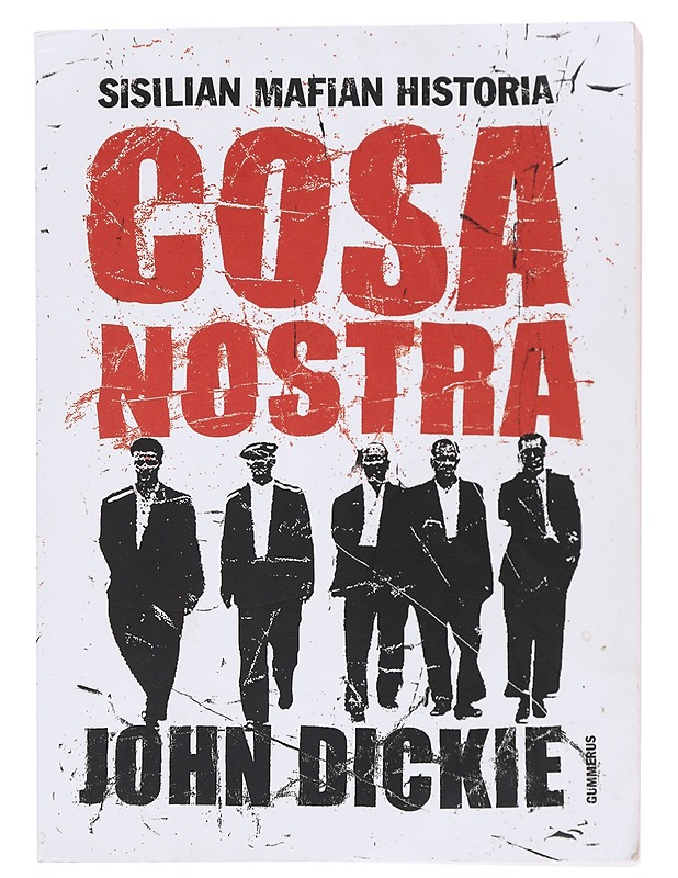 Cosa Nostra : Sisilian mafian historia - Dickie, John - Historiakirjat - 10105582479 - 0