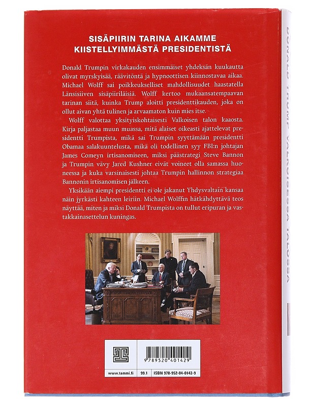 Tulta ja tuhoa : Donald Trump Valkoisessa talossa - Wolff, Michael - Elämäkerrat ja muistelmat - 10105582484 - 1