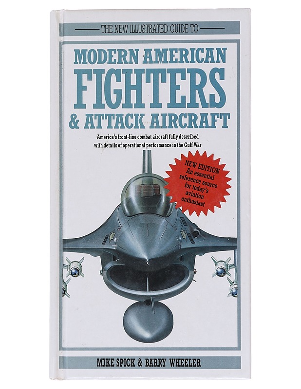 The new illustrated guide to modern American fighters & Attack Aircraft - Spick, Mike - Romaanit ja novellit - 10105582492 - 0