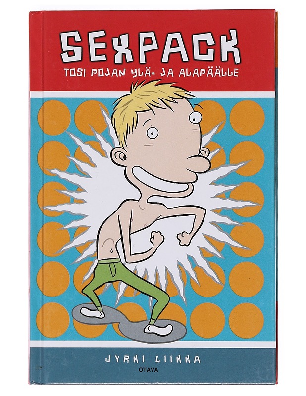Sexpack / tosi pojan ylä- ja alapäälle - Liikka, Jyrki - Tietokirjat ja oppaat - 10105582541 - 0