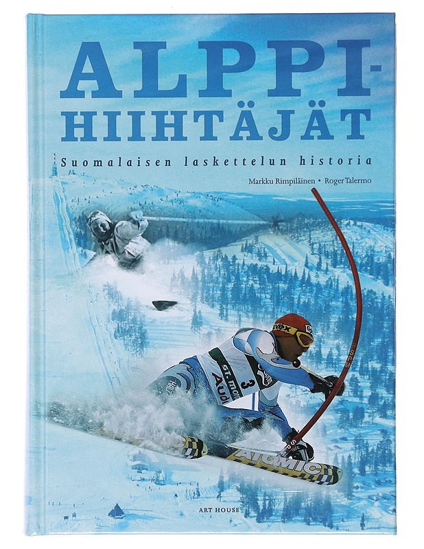 Alppihiihtäjät / suomalaisen laskettelun historiaa - Rimpiläinen, Markku - Historiakirjat - 10105582578 - 0
