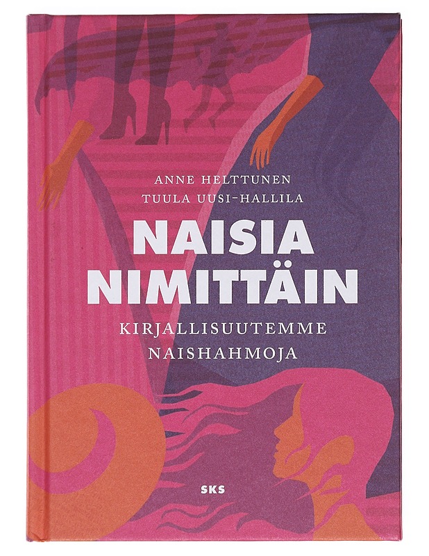 Naisia nimittäin : kirjallisuutemme Naishahmoja - Anne Helttunen - Tietokirjat ja oppaat - 10105582643 - 0