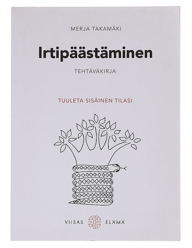 Irtipäästäminen : tehtäväkirja - Merja Takamäki - Tietokirjat ja oppaat - 10105582705 - 0