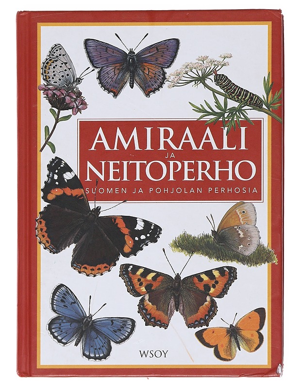 Amiraali ja neitoperho / Suomen ja Pohjolan perhosia - Trolle, Lars - Tietokirjat ja oppaat - 10105582721 - 0
