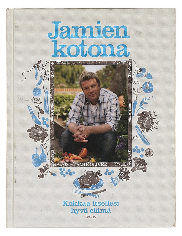 Jamien kotona / kokkaa itsellesi hyvä elämä - Oliver, Jamie - Ruokakirjat - 10105582762 - 0
