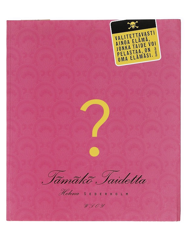 Tämäkö taidetta? - Helena Sederholm - Taide- ja kulttuurikirjat - 10105582796 - 0