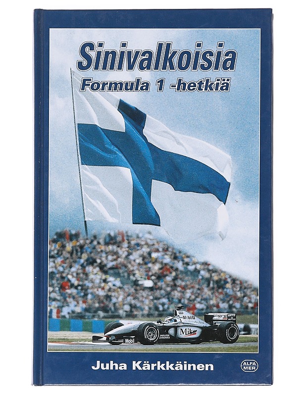 Sinivalkoisia formula 1 -hetkiä - [Juha Kärkkäinen] - Elämäkerrat ja muistelmat - 10105582802 - 0
