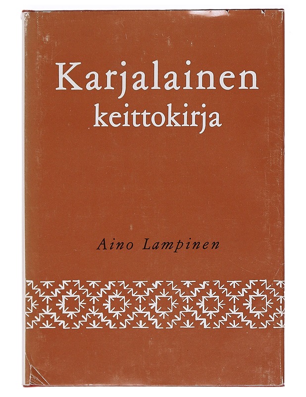 Karjalainen keittokirja : maakunnallisia ruokia ja niiden valmistustapoja - Aino Lampinen - Historiakirjat - 10105582826 - 0