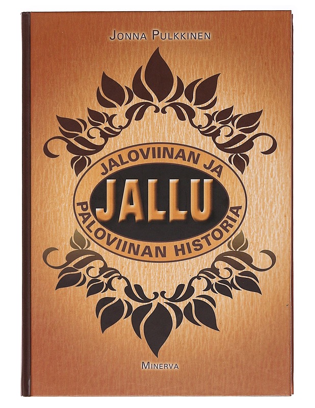 Jallu : jaloviinan ja paloviinan historia - Jonna Pulkkinen - Ruokakirjat - 10105582855 - 0